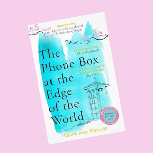 The Phone Box at the Edge of the World, Laura Imai Messina